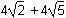 4 square root of 2 plus 4 square root of 5